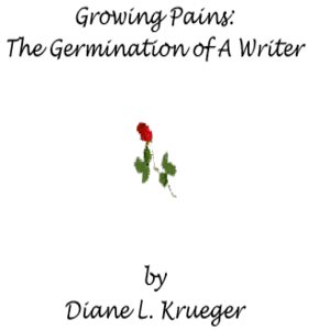 cover image of Growing Pains: Germination of a Writer
